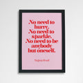 Virginia Woolf Quotes ‘No Need To Hurry, No Need To Sparkle’ Feminist Print