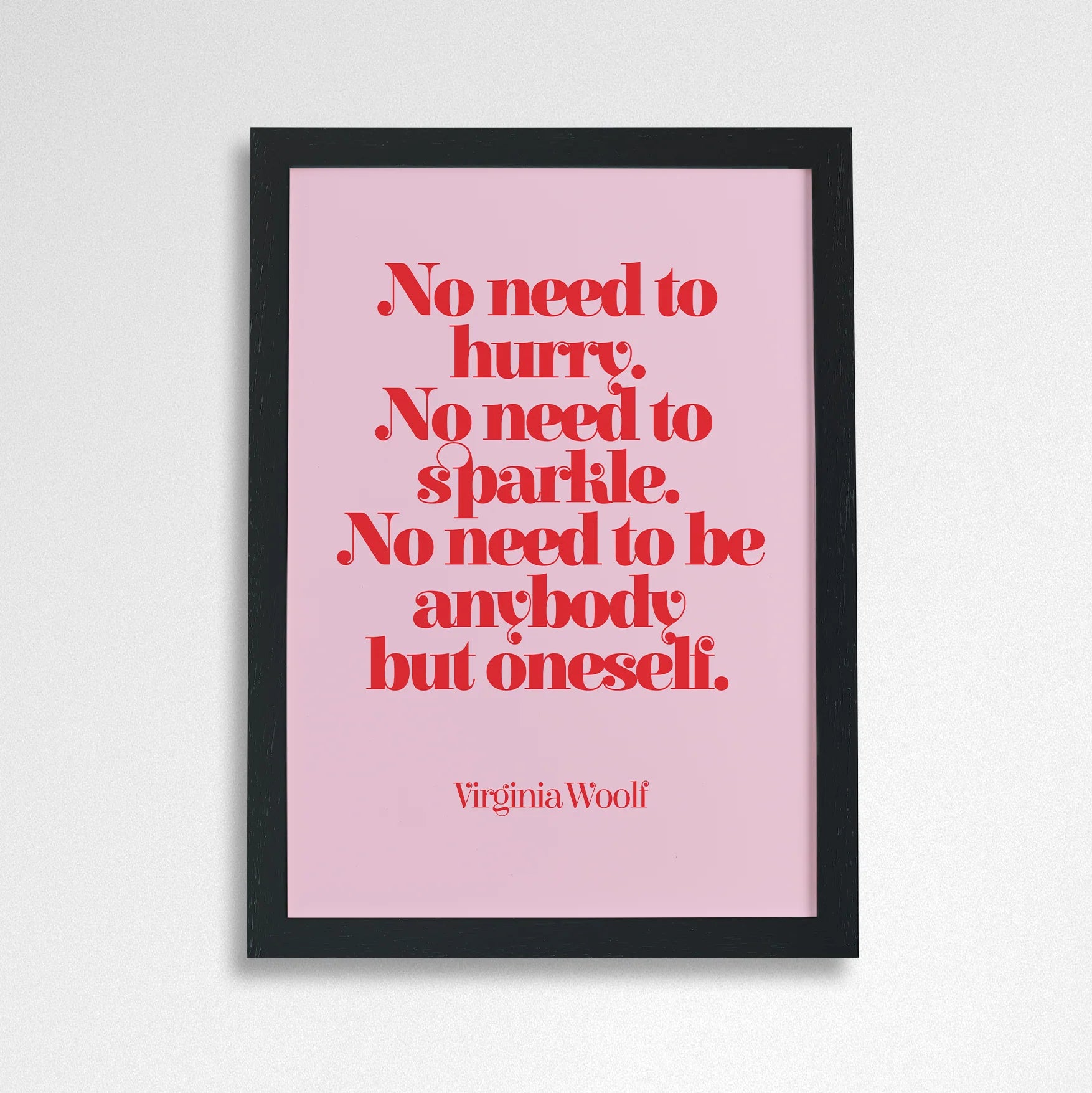 Virginia Woolf Quotes ‘No Need To Hurry, No Need To Sparkle’ Feminist Print