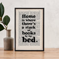 Stack of Books Quote – “Home Is Where There’s a Stack of Books by the Bed” Print