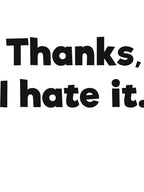 Thanks, I hate it.Sassy by RedYolk Unisex T-shirt, Sweatshirt, Hoodie, Long Sleeve Tee