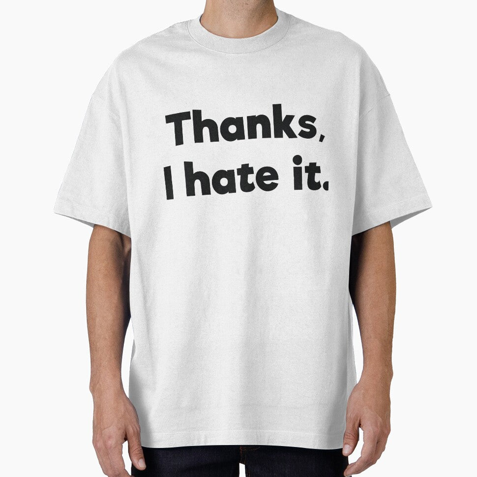 Thanks, I hate it.Sassy by RedYolk Unisex T-shirt, Sweatshirt, Hoodie, Long Sleeve Tee