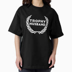 Trophy Husband new Groom Humor Marriage dad by RedYolk Unisex T-shirt, Sweatshirt, Hoodie, Long Sleeve Tee