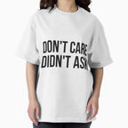 Don't Care Didn't Ask sassy rude joke by RedYolk Unisex T-shirt, Sweatshirt, Hoodie, Long Sleeve Tee